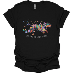 Dachshund Live Like The Leash Snapped T Shirt Gift For Dog Lover