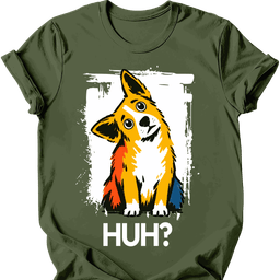 Corgi Huh Dog T Shirt Gift For Dog Lover