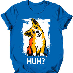 Corgi Huh Dog T Shirt Gift For Dog Lover