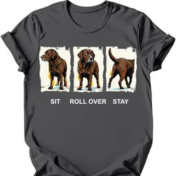 Chocolate Labrador Sit Roll Over Stay T Shirt Gift For Dog Lover