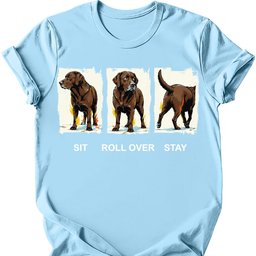 Chocolate Labrador Sit Roll Over Stay T Shirt Gift For Dog Lover