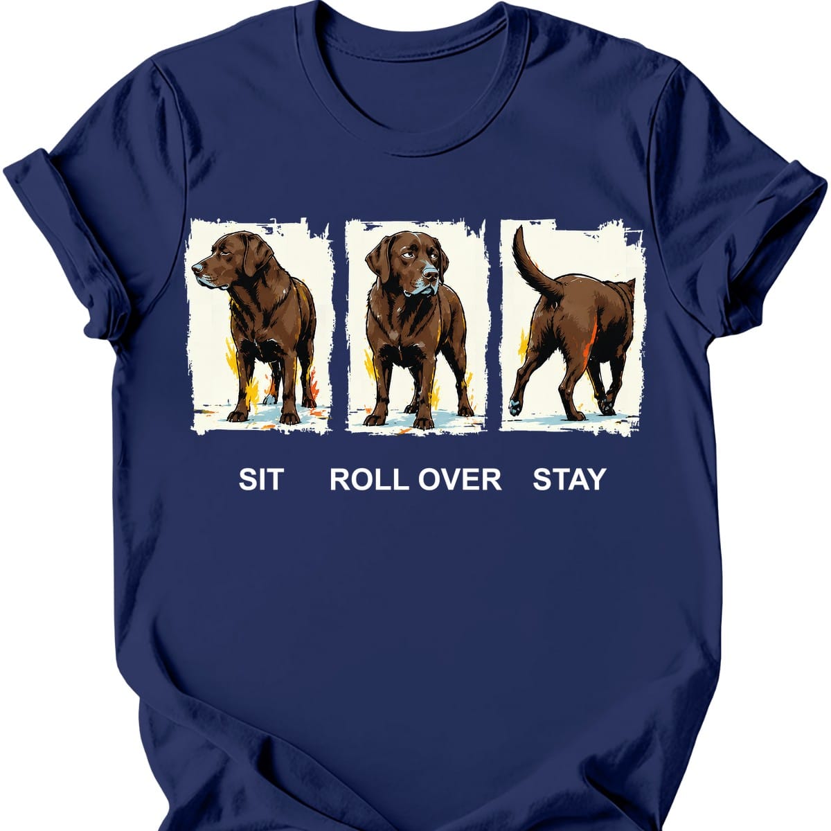 Chocolate Labrador Sit Roll Over Stay T Shirt Gift For Dog Lover
