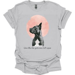Cane Corso Live Like The Gate Was Left Open T Shirt Gift For Dog Lover