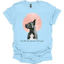 Cane Corso Live Like The Gate Was Left Open T Shirt Gift For Dog Lover