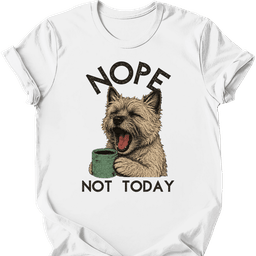 Cairn Terrier Not Today T Shirt Gift For Dog Lover