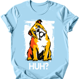 Bulldog Huh Dog T Shirt Gift For Dog Lover