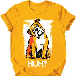 Bulldog Huh Dog T Shirt Gift For Dog Lover