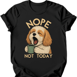 Cavachon Not Today T Shirt Gift For Dog Lover