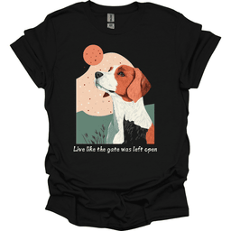 Brittany Live Like The Gate Was Left Open T Shirt Gift For Dog Lover