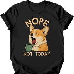 Corgi Not Today T Shirt Gift For Dog Lover