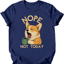 Corgi Not Today T Shirt Gift For Dog Lover