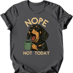 Dachshund Not Today T Shirt Gift For Dog Lover