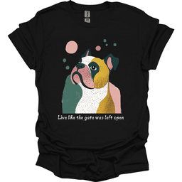 Bulldogs Live Like The Gate Was Left Open T Shirt Gift For Dog Lover