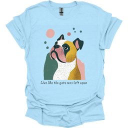 Bulldogs Live Like The Gate Was Left Open T Shirt Gift For Dog Lover
