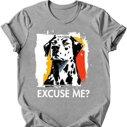 Dalmatian Excuse Me Dog T Shirt Gift For Dog Lover