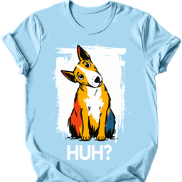 Bull Terrier Huh Dog T Shirt Gift For Dog Lover