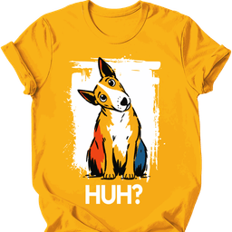 Bull Terrier Huh Dog T Shirt Gift For Dog Lover