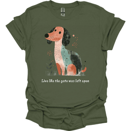 Dachshund Live Like The Gate Was Left Open T Shirt Gift For Dog Lover