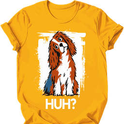 Cavalier King Charles Spaniel Huh Dog T Shirt Gift For Dog Lover