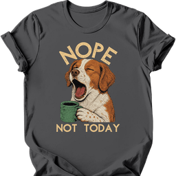 Brittany Spaniel Not Today T Shirt Gift For Dog Lover