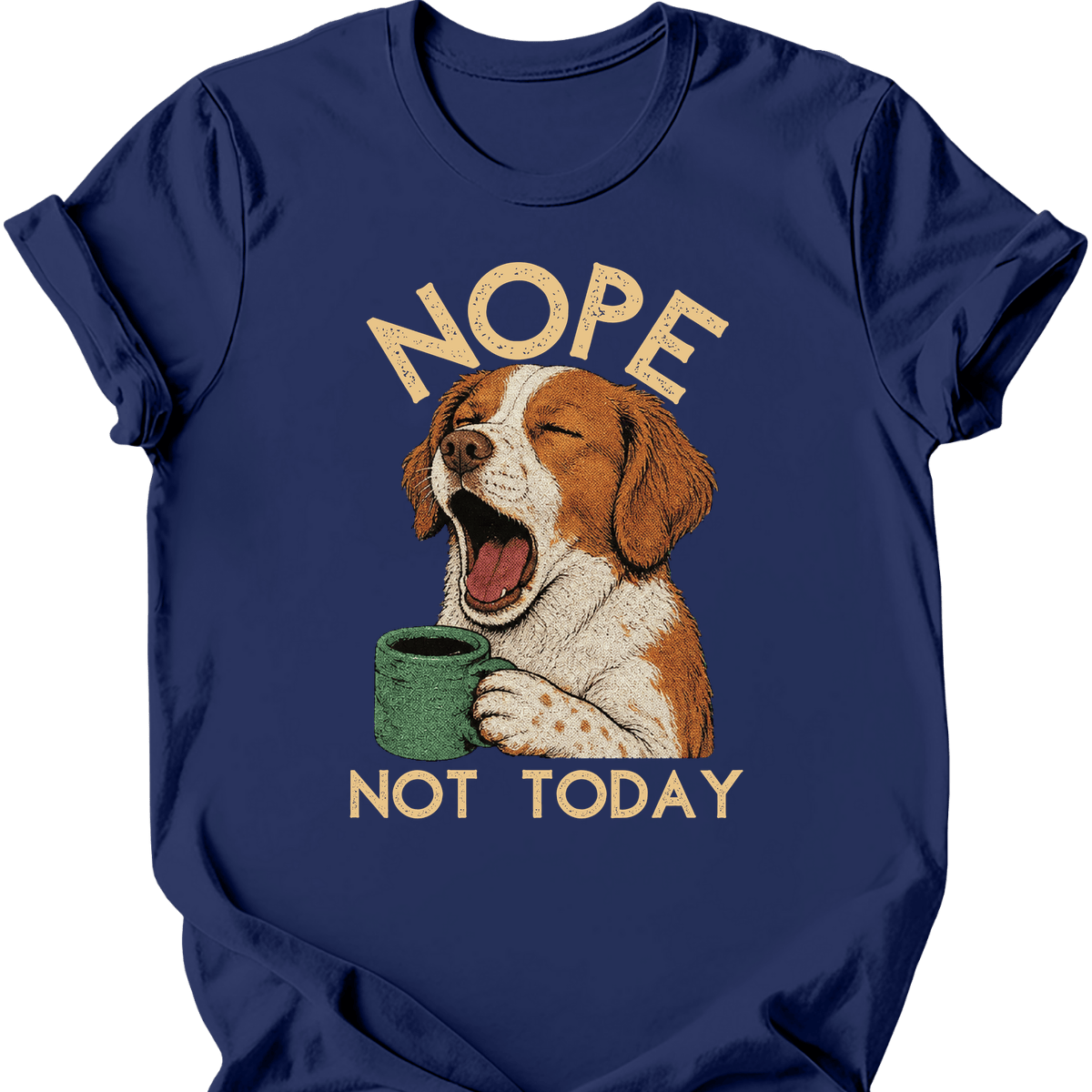 Brittany Spaniel Not Today T Shirt Gift For Dog Lover
