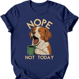 Brittany Spaniel Not Today T Shirt Gift For Dog Lover
