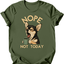Chihuahua Not Today T Shirt Gift For Dog Lover