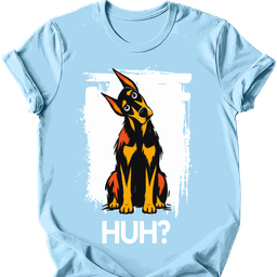 Doberman Huh Dog T Shirt Gift For Dog Lover