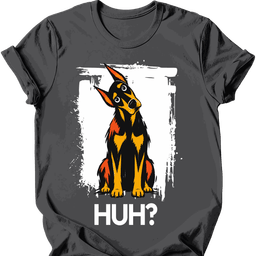 Doberman Huh Dog T Shirt Gift For Dog Lover