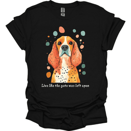 Cocker Spaniel Live Like The Gate Was Left Open T Shirt Gift For Dog Lover