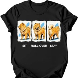 Chow Chow Sit Roll Over Stay T Shirt Gift For Dog Lover
