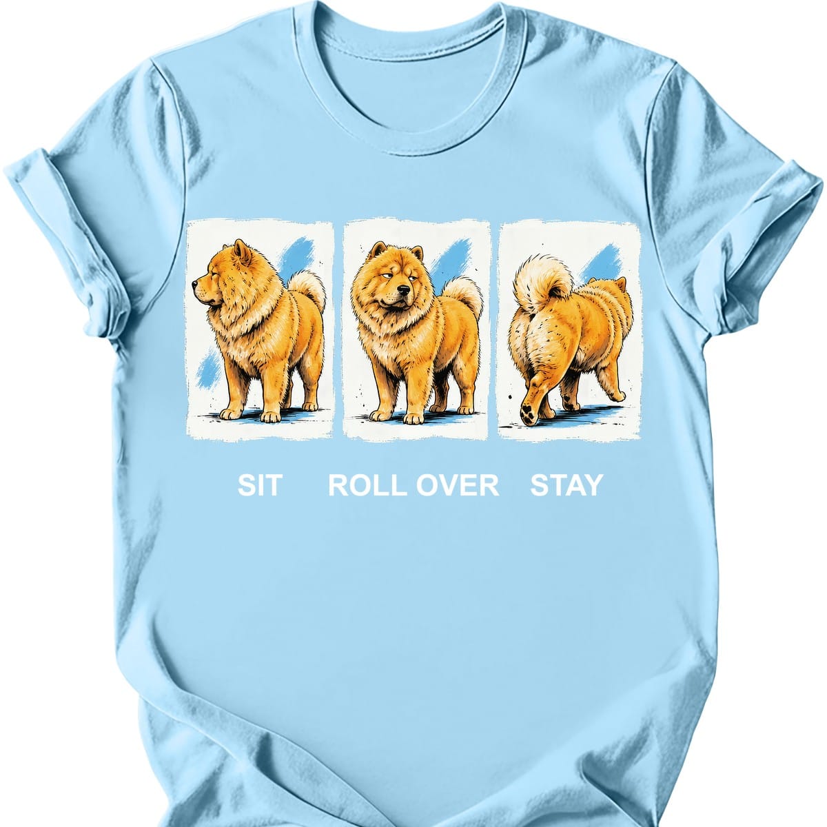 Chow Chow Sit Roll Over Stay T Shirt Gift For Dog Lover