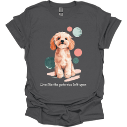 Cavapoo Live Like The Gate Was Left Open T Shirt Gift For Dog Lover