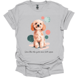 Cavapoo Live Like The Gate Was Left Open T Shirt Gift For Dog Lover