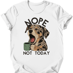 Catahoula Leopard Not Today T Shirt Gift For Dog Lover