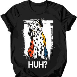 Dalmatian Huh Dog T Shirt Gift For Dog Lover