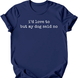 Dog Said No T Shirt Gift For Dog Lover