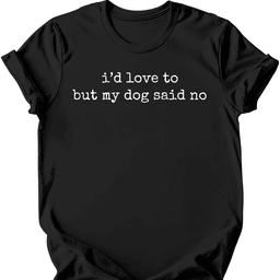 Dog Said No T Shirt Gift For Dog Lover