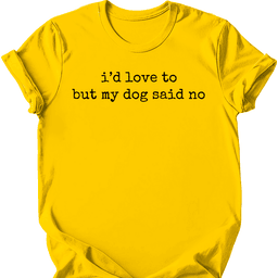 Dog Said No T Shirt Gift For Dog Lover