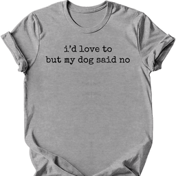 Dog Said No T Shirt Gift For Dog Lover