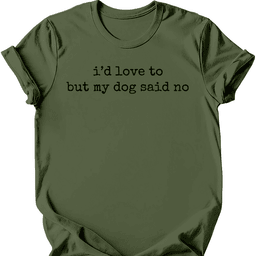Dog Said No T Shirt Gift For Dog Lover
