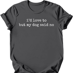 Dog Said No T Shirt Gift For Dog Lover