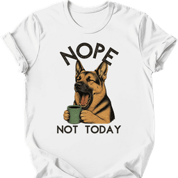 German Shepherd Not Today T Shirt Gift For Dog Lover