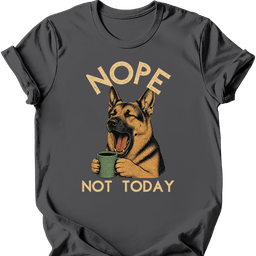 German Shepherd Not Today T Shirt Gift For Dog Lover