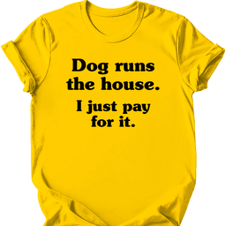 I Just Pay For IT T Shirt Gift For Dog Lover