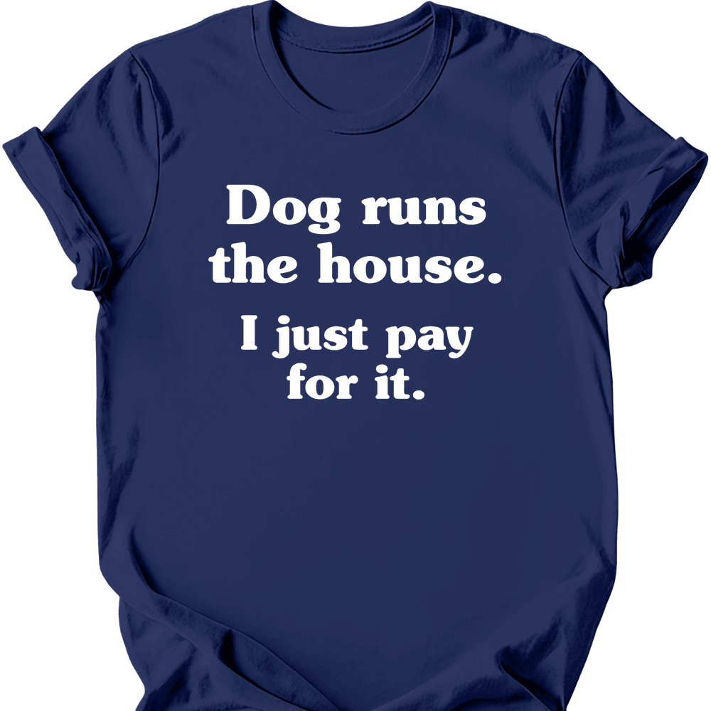 I Just Pay For IT T Shirt Gift For Dog Lover