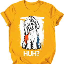 Maltese Huh Dog T Shirt Gift For Dog Lover