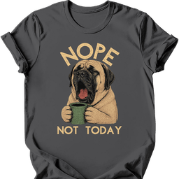 Mastiff Not Today T Shirt Gift For Dog Lover