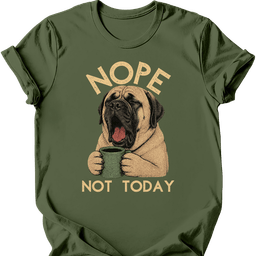 Mastiff Not Today T Shirt Gift For Dog Lover