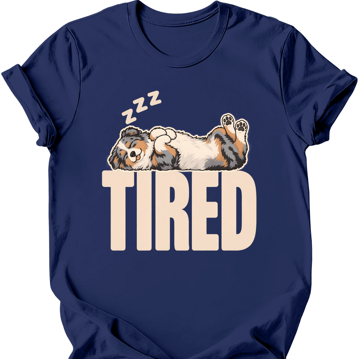 Australian Shepherd Tired Dog T Shirt Gift For Dog Lover